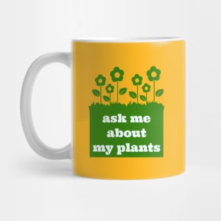 Ask me about my plants Mug